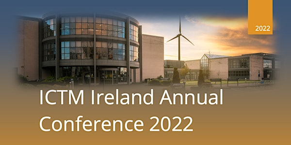 ICTM Ireland Annual Conference 2022