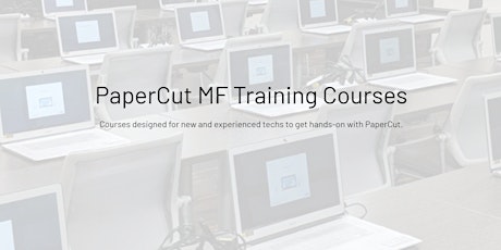 Advanced PaperCut Technical Training September 2022