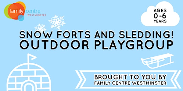 Tuesday AM Outdoor Playgroup: Snow Forts and Sledding