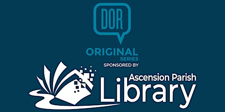 DOR Original Ascension Parish Library FEB/TUES 2022 - IN PERSON