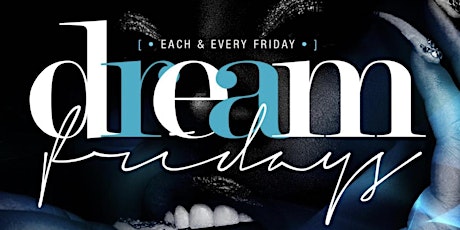 Dream Fridays  w/ Open Bar and Free Entry, Live Music and Hookah tickets