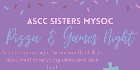 ASCC Sisters MYSoc Pizza & Games Night