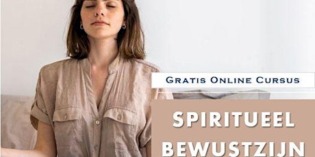 Spiritueel bewustzijn serie - Gratis workshops tickets