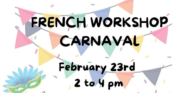 French Workshop Carnival- Children age 8 to 12