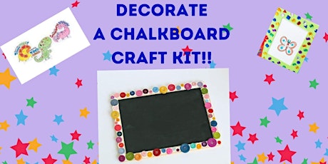 Decorate a Chalkboard Craft Kit!! (Kids of All Ages) tickets