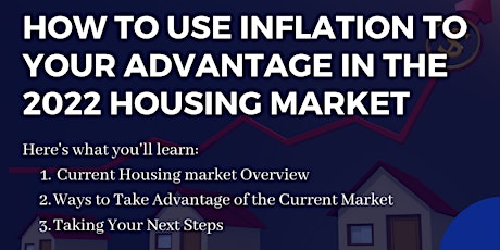 How To Use Inflation To Your Advantage in the 2022 Housing Market primary image