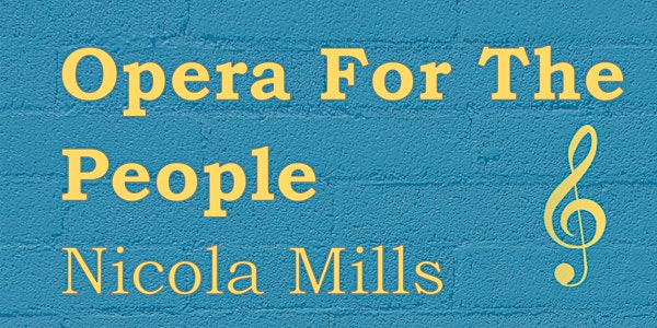 Nicola Mills Opera For The People