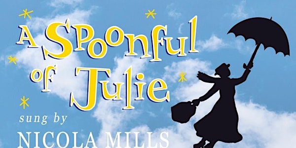 A Spoonful of Julie ( a tribute to Dame Julie Andrews)
