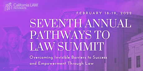 Seventh Annual California LAW Pathways to Law Summit 2022 tickets