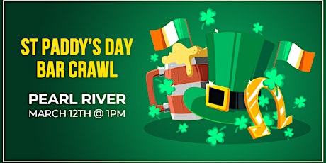 St Paddy's Day Bar Crawl | Pearl River | 3/12/22