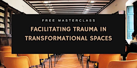 Facilitating Trauma in Transformational Spaces tickets