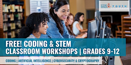 FREE! Coding & STEM Classroom Workshops for Grades 9-12