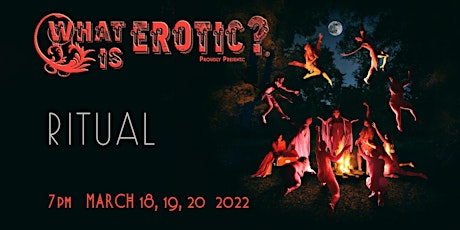 What Is Erotic?® Presents: Ritual / In Person Attendance