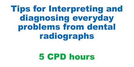 TIPS FOR INTERPRETING 2D DENTAL RADIOGRAPHS