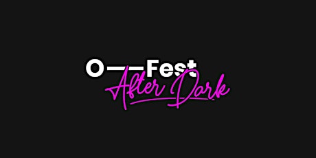 O–Fest: After Dark | Monday Edition
