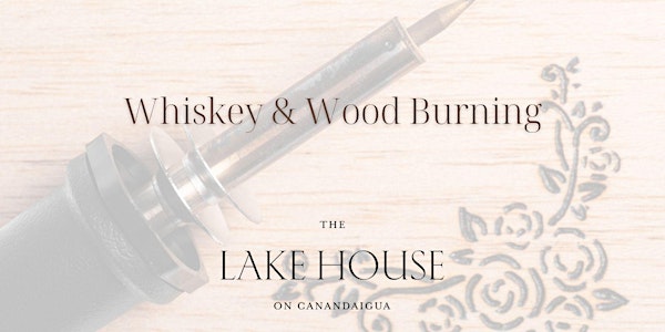 Whiskey and Woodburning