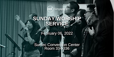 CCF SG SUNDAY WORSHIP SERVICE - 6 FEBRUARY 2022 tickets