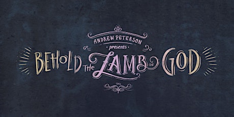 Andrew Peterson Presents: Behold the Lamb of God Tour 2016 primary image