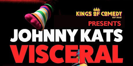 Kings of Comedy Presents 'Visceral' Johnny Kats