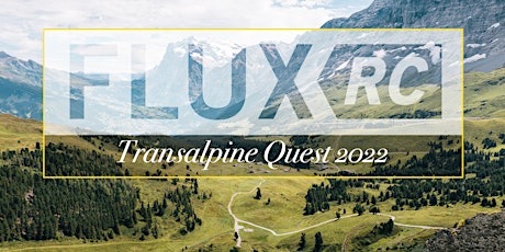 FLUX RC / Transalpine Quest billets