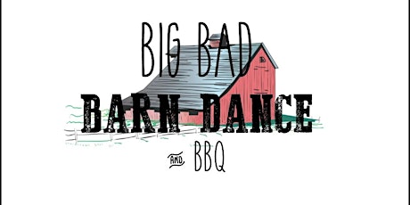 Big Bad Barn Dance & BBQ primary image