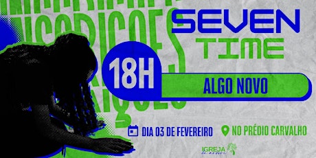 Imagem principal do evento SEVEN TIME - ALGO NOVO 18H