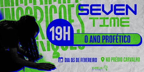 Imagem principal do evento SEVEN TIME - O ANO PROFÉTICO 19H