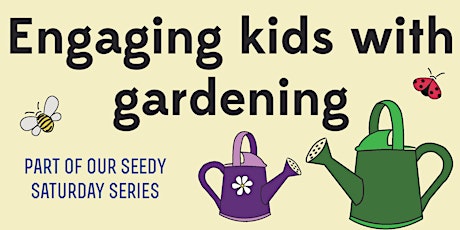 Seedy Saturday: Engaging Kids with Gardening primary image