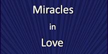 Miracles in Love - 4 Part Tele-Seminar primary image
