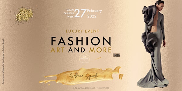 FASHION ART AND MORE 14th - International Luxury Event #MFW