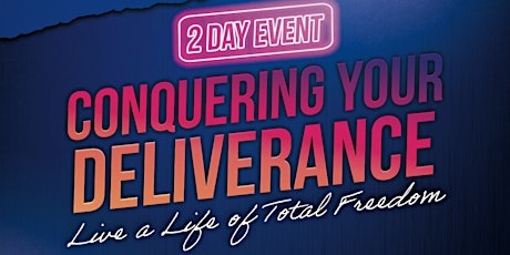 Imagen principal de Conquering Your Deliverance: Live a Life of Total Freedom