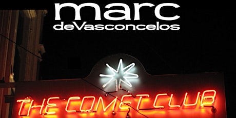 MARC deVASCONCELOS at Comet Club primary image