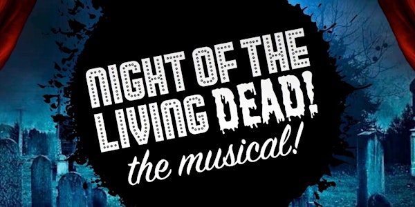 Night of the Living Dead: The Musical (Jr)