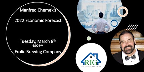 RIG March Meeting - Manfred Chemek's 2022 Economic Forecast