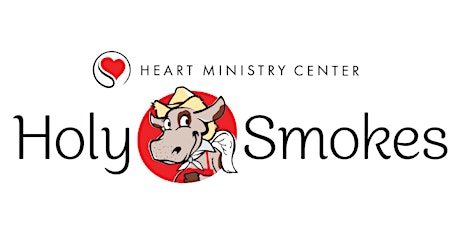 Holy Smokes Fundraiser Benefiting the Heart Ministry Center primary image