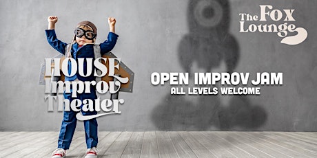 House Improv Open Jam at Fox Lounge tickets