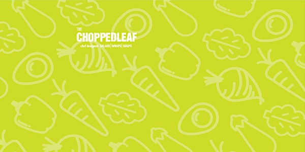 Chopped Leaf Waterloo Grand Opening Celebrations