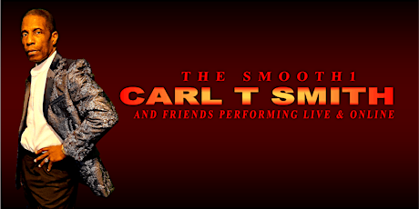 Imagem principal do evento The Smooth1 Carl T Smith and Friends In Concert
