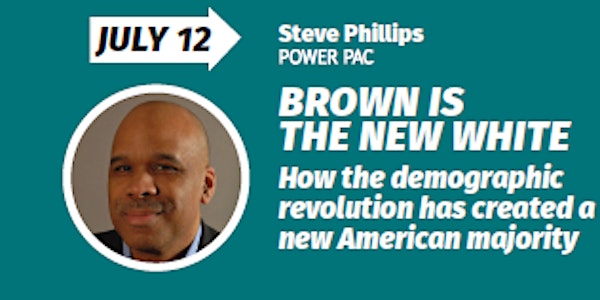 July 12: Steve Phillips for the Thinking Ahead Series