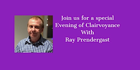 Evening of Clairvoyance with Ray Prendergast
