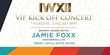 IWXII VIP Kick-Off Concert featuring JAMIE FOXX primary image