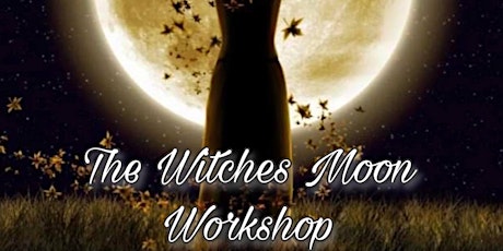 The Witches Moon Workshop tickets