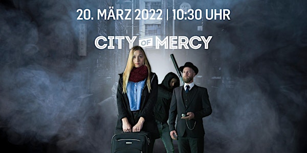 City of Mercy - Das Musical (20.3. 10:30h)