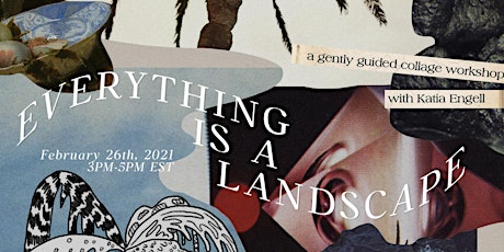 Everything is a Landscape ~ Gently guided collage workshop w Katia Engell primary image