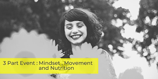 All three : MINDSET, MOVEMENT and NUTRITION