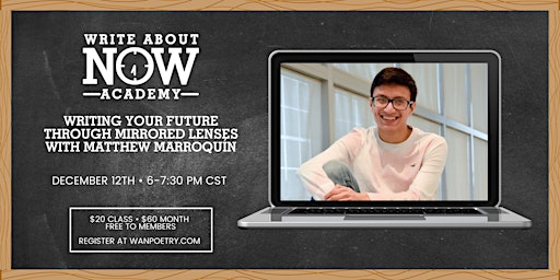 WAN Academy: Writing Your Future Thru Mirrored Lenses w/ Matthew Marroquín