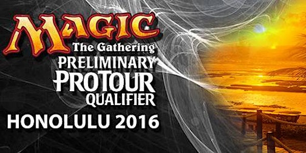 MTG Preliminary Pro Tour Qualifier-Honolulu (Sealed Eternal Masters Format)