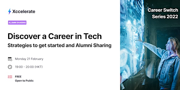 Discover a Career in Tech: Strategies to get started and Alumni Sharing