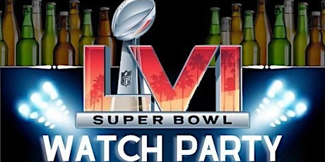 Imagem principal do evento Super Bowl LVI Free Viewing Party - Projectors, Huge TVs, DJ, Food & Drinks