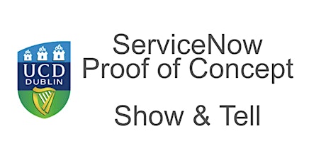 UCD ServiceNow Proof of Concept - Show and Tell primary image